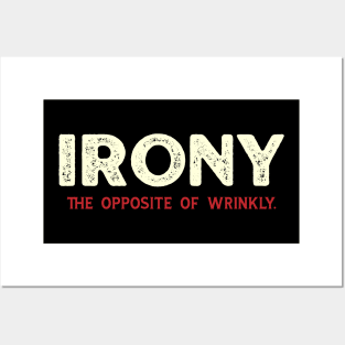 Irony - The Opposite of Wrinkly Posters and Art